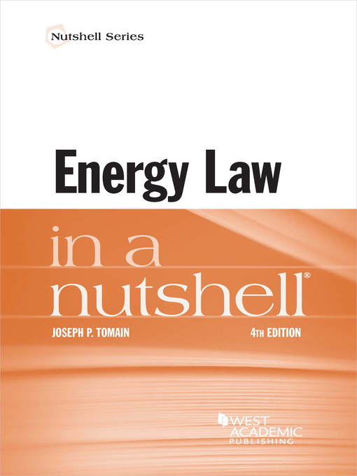 Title details for Energy Law in a Nutshell by Joseph P. Tomain - Available